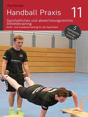 cover image of Handball Praxis 11 – Ganzheitliches und abwechslungsreiches Athletiktraining